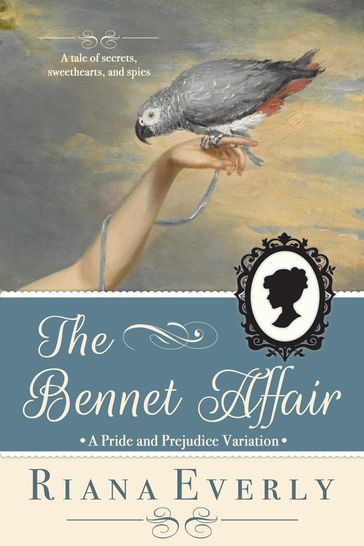 The Bennet Affair: A Pride and Prejudice Variation - Riana Everly