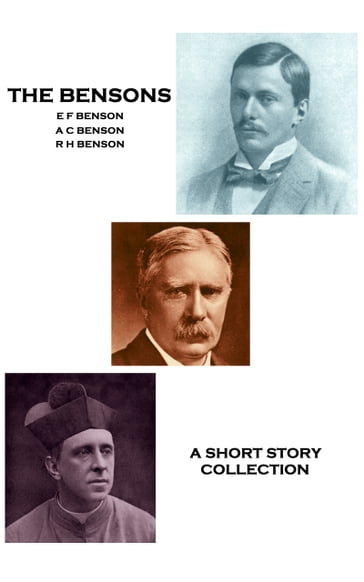 The Bensons  A Short Story Collection - E F Benson - A C Benson - R H Benson