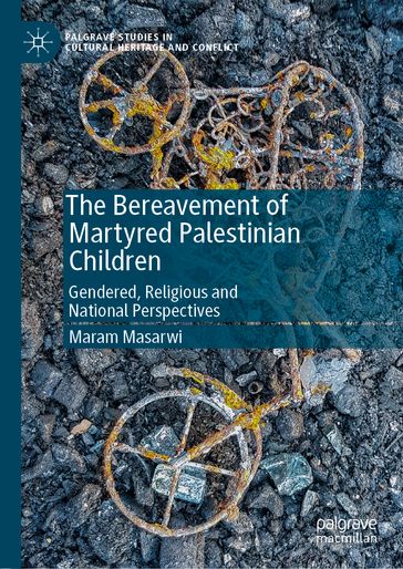 The Bereavement of Martyred Palestinian Children - Maram Masarwi