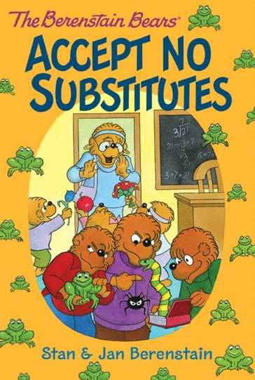 The Berenstain Bears Chapter Book: Accept No Substitutes - Jan Berenstain - Stan Berenstain