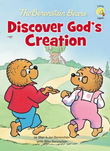 The Berenstain Bears Discover God's Creation - Jan Berenstain - Mike Berenstain - Stan Berenstain