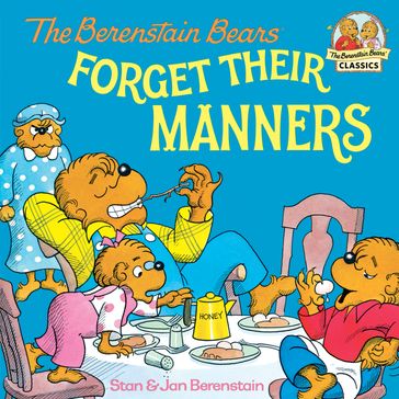 The Berenstain Bears Forget Their Manners - Jan Berenstain - Stan Berenstain