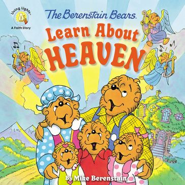 The Berenstain Bears Learn About Heaven - Mike Berenstain