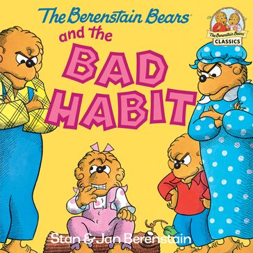 The Berenstain Bears and the Bad Habit - Jan Berenstain - Stan Berenstain