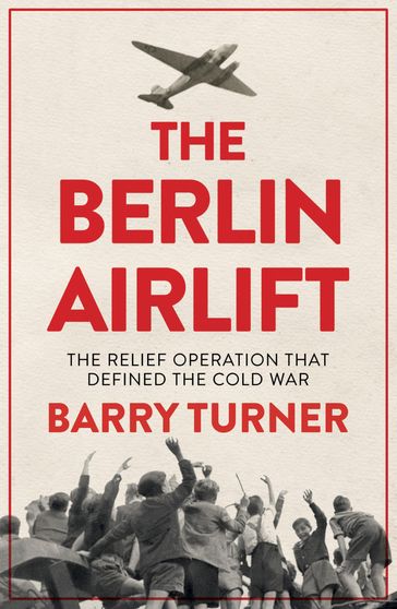 The Berlin Airlift - Barry Turner