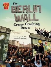 The Berlin Wall Comes Crashing Down
