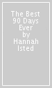 The Best 90 Days Ever