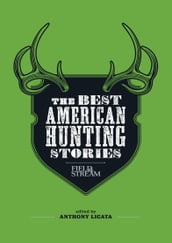 The Best American Hunting Stories