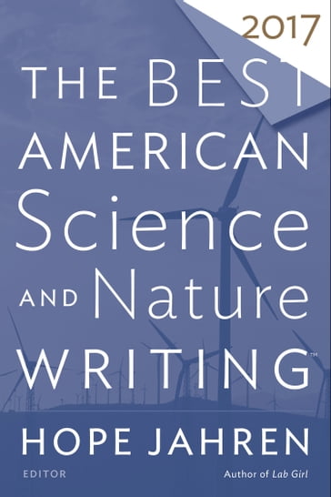 The Best American Science And Nature Writing 2017 - Hope Jahren - Tim Folger
