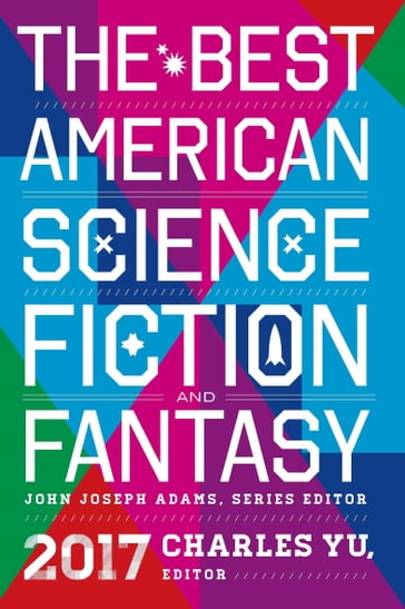 The Best American Science Fiction and Fantasy 2017 - Brian Evenson - Caroline M Yoachim - Dale Bailey - N.K. Jemisin - Peter S Beagle