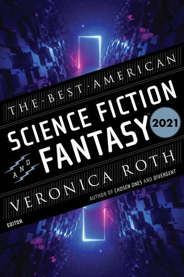 The Best American Science Fiction And Fantasy 2021 - John Joseph Adams - Veronica Roth
