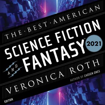 The Best American Science Fiction and Fantasy 2021 - Veronica Roth - John Joseph Adams