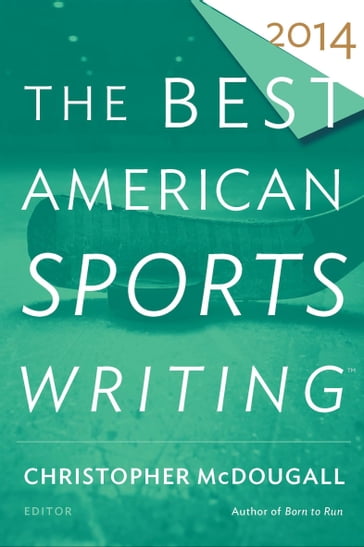 The Best American Sports Writing 2014 - Christopher McDougall