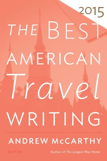 The Best American Travel Writing 2015 - Jason Wilson - Andrew McCarthy