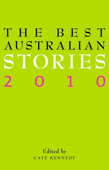The Best Australian Stories 2010 - Cate Kennedy