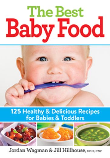 The Best Baby Food - Jill Hillhouse - Jordan Wagman