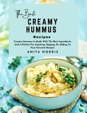 The Best Creamy Hummus Recipe