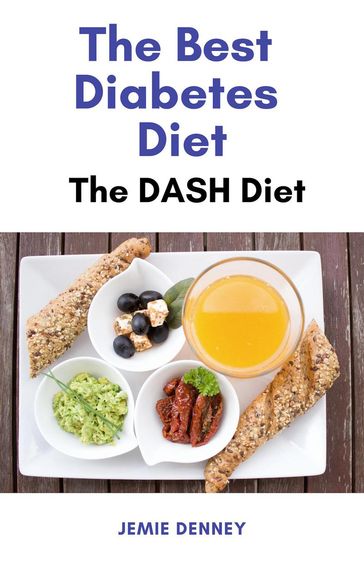 The Best Diabetes Diet - The Dash Diet - Jemie Denney
