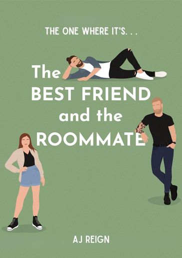 The Best Friend And The Roommate - AJ Reign