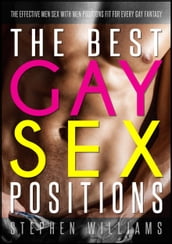 The Best Gay Sex Positions: The Effective Men Sex With Men Positions Fit For Every Gay Fantasy