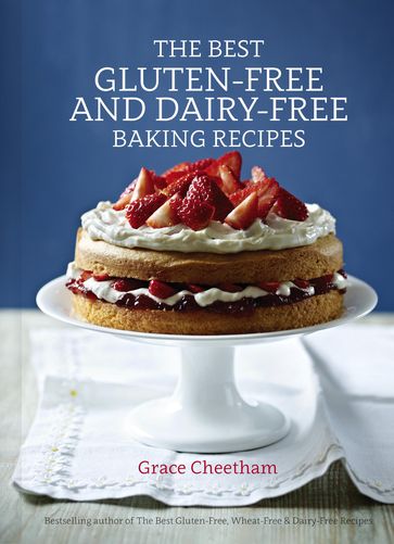 The Best Gluten-Free and Dairy-Free Baking Recipes - Grace Cheetham