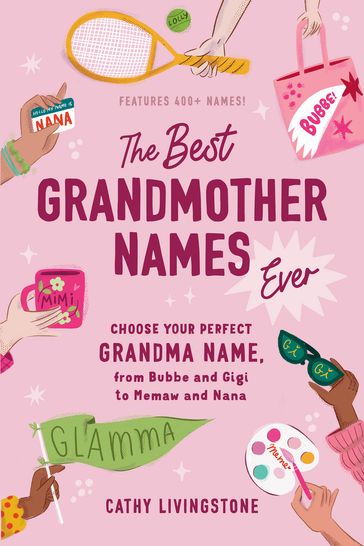 The Best Grandmother Names Ever - Cathy Livingstone