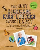 The Best Homemade Kids  Lunches on the Planet