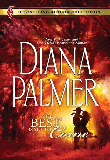 The Best Is Yet to Come - Diana Palmer