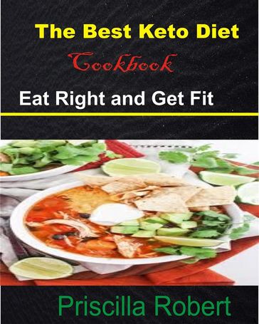 The Best Keto Diet Cookbook - Priscilla Robert