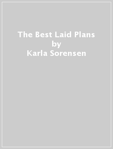 The Best Laid Plans - Karla Sorensen