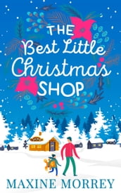 The Best Little Christmas Shop: An uplifting funny feel good Christmas rom com