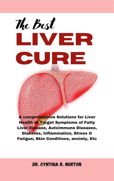The Best Liver Cure - Dr. Cynthia R. Norton