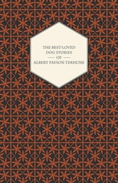 The Best-Loved Dog Stories of Albert Payson Terhune