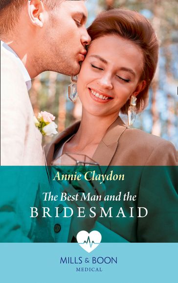 The Best Man And The Bridesmaid (Mills & Boon Medical) - Annie Claydon