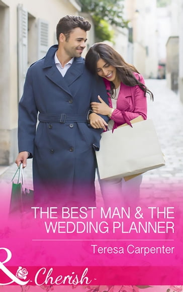 The Best Man and The Wedding Planner (The Vineyards of Calanetti, Book 6) (Mills & Boon Cherish) - Teresa Carpenter