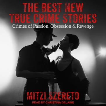 The Best New True Crime Stories - Mitzi Szereto