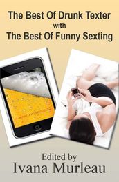 The Best Of Drunk Texter/The Best Of Funny Sexting Combo Ebook