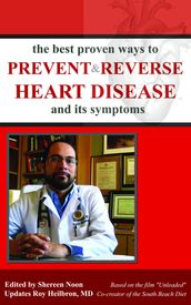 The Best Proven Ways to Prevent & Reverse Heart Disease and its Symptoms