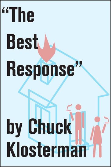 "The Best Response" - Chuck Klosterman