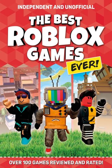 The Best Roblox Games Ever (Independent & Unofficial) - Kevin Pettman