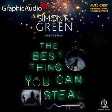 The Best Thing You Can Steal [Dramatized Adaptation] - Simon R. Green