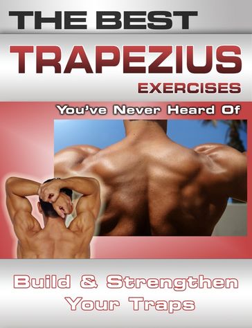 The Best Trapezius Exercises You've Never Heard Of: Build and Strengthen Your Traps - Nick Nilsson
