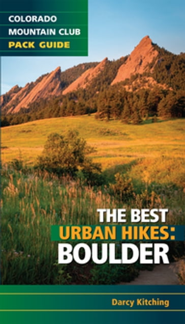 The Best Urban Hikes: Boulder - Darcy Kitching