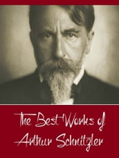 The Best Works of Arthur Schnitzler (Best Works Include Bertha Garlan, Casanova