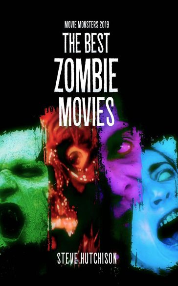 The Best Zombie Movies (2019) - Steve Hutchison