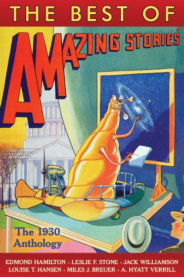 The Best of Amazing Stories: The 1930 Anthology - Edmond Hamilton - Jack Williamson - Jean Marie Stine - Steve Davidson (Ed.)