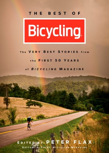 The Best of Bicycling - Editors of Bicycling Magazine - Peter Flax