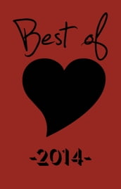 The Best of Black Heart 2014: Celebrating 10 Years of Short Fiction, Poetry, Author Interviews & More Indie Literary Mayhem