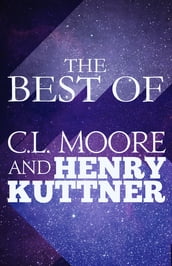 The Best of C.L. Moore & Henry Kuttner