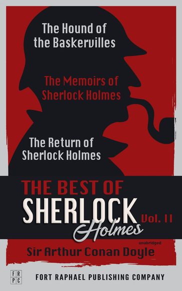 The Best of Sherlock Holmes - Volume II - The Hound of the Baskervilles - The Memoirs of Sherlock Holmes - The Return of Sherlock Holmes - Unabridged - Arthur Conan Doyle